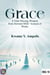 GRACE : A Vital Missing Weapon from Heward Mills’ Arsenal of Works - December 8 Spiritual Liberation Series, #10