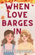 When Love Barges In