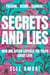 Secrets and Lies: How One Affair Exposed the Truth About Love