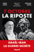7 octobre - La Riposte - Israël-Iran. La guerre secrète