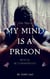 My Mind is a Prison - Personal Development Series, #1