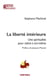 La Liberté intérieure - Une spiritualité pour naître à soi-même