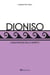 Dioniso - L’esaltazione dello spirito