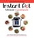 The Instant Pot Miracle Cookbook - Over 150 step-by-step foolproof recipes for your electric pressure cooker, slow cooker or Instant Pot®. Fully authorised.