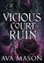 Vicious Court of Ruin - The Filthy Elite, #3