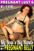 My Boss’s Big Hands On My Pregnant Belly : Pregnant Lust 6 (Pregnancy Erotica BDSM Erotica Breeding Erotica) - Pregnant Lust, #6