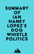 Summary of Ian Haney Lopez's Dog Whistle Politics