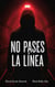 NO PASES LA LÍNEA