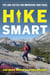Hike Smart - Tips and Tactics for Improving Your Treks