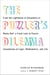 The Puzzler's Dilemma - From the Lighthouse of Alexandria to Monty Hall, a Fresh Look at Classic Conundrums of Logic, Mathematics, and Life