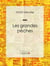 Les grandes pêches - Encyclopédie sur les sciences de la vie
