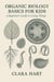 Organic Biology Basics for Kids: A Beginner's Guide to Living Things