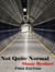 Not Quite Normal - Free Edition