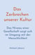 Das Zerbrechen unserer Kultur - Das Niveau einer Gesellschaft zeigt sich im Umgang mit der Menschlichkeit
