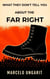 What they don't tell you about the Far Right