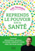 Reprends le pouvoir sur ta santé - Sommeil, alimentation, émotions...Le guide complet pour une vie saine.