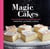 Magic Cakes - Easy-Mix Batters That Transform into Amazing Layered Cakes!