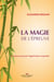La magie de l'épreuve - Acceptons-la pour l'apprivoiser et grandir