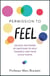 Permission to Feel - Unlock the power of emotions to help yourself and your children thrive