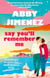 Say You'll Remember Me - An irresistibly hilarious and heartbreaking love story from the bestselling author of JUST FOR THE SUMMER