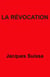La Révocation - Pièce en cinq actes