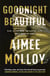 Goodnight, Beautiful - The utterly gripping psychological thriller full of suspense