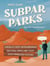 Subpar Parks - America's Most Extraordinary National Parks and Their Least Impressed Visitors