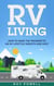 RV Living: How to Make the Transfer to an RV Lifestyle Smooth and Easy in 2019