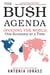 The Bush Agenda - Invading the World, One Economy at a Time