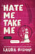 Hate Me Take Me - A Novel