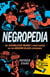 Negropedia - The Assimilated Negro's Crash Course on the Modern Black Experience