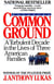 Common Ground - A Turbulent Decade in the Lives of Three American Families (Pulitzer Prize Winner)