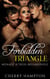 Forbidden Triangle: Menage a Trois Megabundle