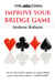 The Times Improve Your Bridge Game - A practical guide on how to improve at bridge