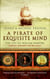 A Pirate Of Exquisite Mind - The Life Of William Dampier