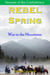 Rebel Spring- War in the Mountains - Seasons of the Confederacy, #1.3