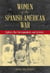 Women of the Spanish-American War - Fighters, War Correspondents, and Activists