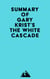 Summary of Gary Krist's The White Cascade