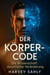 Der Körper-Code – Die Wissenschaft dauerhafter Veränderung: Wie du mit Ernährung, Psychologie und mentaler Stärke Fett verlierst, Muskeln aufbaust und Ergebnisse fürs Leben hältst - self improvement books, #1