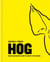 Hog - Proper pork recipes from the snout to the squeak