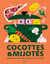 Cocottes et mijotés - Recettes réconfortantes qui mijotent, qui mijotent