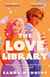 The Love Library - The sizzling, feel-good romantic comedy everyone’s talking about!