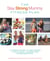 The Stay Strong Mummy Fitness Plan - A 4-week guide to becoming a healthier, leaner and stronger mum