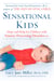 Sensational Kids - Hope and Help for Children with Sensory Processing Disorder