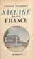 Saccage de la France - Illustré de 32 planches hors texte en héliogravure