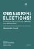 Obsession : élections ! - Comment l'électoralisme affaiblit nos démocraties