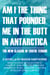 Am I the Thing that Pounded Me in the Butt in Antarctica?