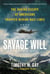 Savage Will - The Daring Escape of Americans Trapped Behind Nazi Lines
