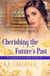 Cherishing the Future's Past - A Mornington Park Novel, #6