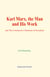 Karl Marx, the Man and His Work - and The Constructive Elements of Socialism
